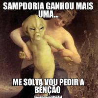 SAMPDORIA GANHOU MAIS UMA...ME SOLTA VOU PEDIR A BÊNÇÃO 