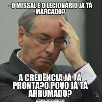 - O MISSAL E O LECIONÁRIO JÁ TÁ MARCADO?A CREDÊNCIA JÁ TÁ PRONTA?O POVO JÁ TÁ ARRUMADO?