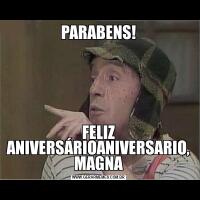 PARABENS!FELIZ ANIVERSÁRIOANIVERSARIO, MAGNA