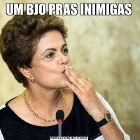 UM BJO PRAS INIMIGAS