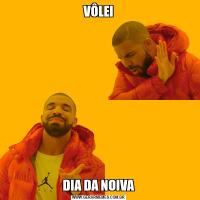 VÔLEIDIA DA NOIVA