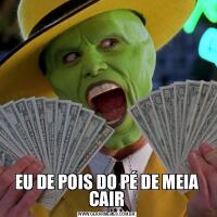 EU DE POIS DO PÉ DE MEIA CAIR