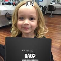 OLÁBÃO?