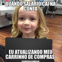 QUANDO SALÁRIO CAI NA CONTAEU ATUALIZANDO MEU CARRINHO DE COMPRAS 