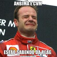 ANBIMA E CVMESTÃO SABENDO DA REAG 