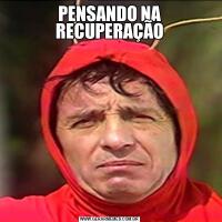 PENSANDO NA RECUPERAÇÃO