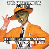 APÓS A TRATATIVA DOS CONTRATOTENHO QUE VERIFICAR SE FICOU TERMINAIS PRESOS NA TELA DE TERMINAIS.