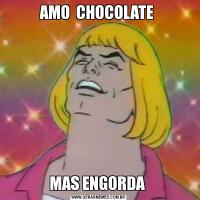 AMO  CHOCOLATE MAS ENGORDA 