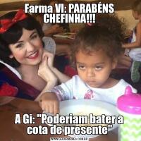 Farma VI: PARABÉNS CHEFINHA!!!A Gi: "Poderiam bater a cota de presente"