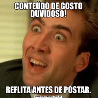 CONTEÚDO DE GOSTO DUVIDOSO!REFLITA ANTES DE POSTAR.