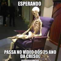 ESPERANDO PASSA NO VÍDEO DOS 25 ANO DA CRESOL