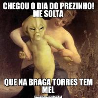 CHEGOU O DIA DO PREZINHO! ME SOLTAQUE NA BRAGA TORRES TEM MEL
