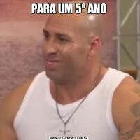 PARA UM 5º ANO