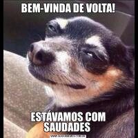 BEM-VINDA DE VOLTA!ESTÁVAMOS COM SAUDADES 