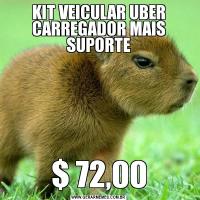 KIT VEICULAR UBER CARREGADOR MAIS SUPORTE$ 72,00