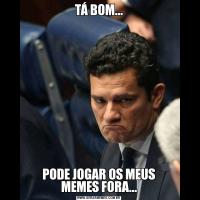 TÁ BOM...PODE JOGAR OS MEUS MEMES FORA...