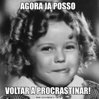 AGORA JA POSSO VOLTAR A PROCRASTINAR! 