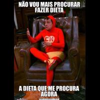 NÃO VOU MAIS PROCURAR FAZER DIETAA DIETA QUE ME PROCURA AGORA