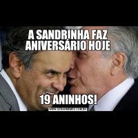A SANDRINHA FAZ ANIVERSÁRIO HOJE19 ANINHOS!