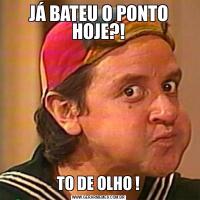 JÁ BATEU O PONTO HOJE?!TO DE OLHO !