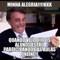 MINHA ALEGRIA!!!!KKKQUANDO VEJO QUE OS ALUNOS ESTÃO PARTICIPANDO DAS AULAS ONLINE!!