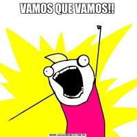 VAMOS QUE VAMOS!!