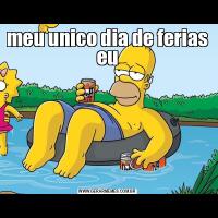 meu unico dia de ferias eu