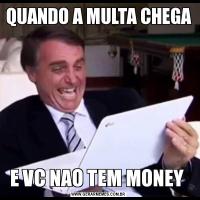 QUANDO A MULTA CHEGA E VC NAO TEM MONEY 