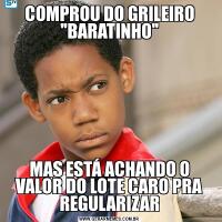 COMPROU DO GRILEIRO 