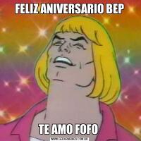 FELIZ ANIVERSARIO BEPTE AMO FOFO 