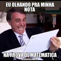 EU OLHANDO PRA MINHA NOTA NA PROVA DE MATEMATICA