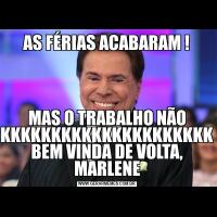 AS FÉRIAS ACABARAM !MAS O TRABALHO NÃO KKKKKKKKKKKKKKKKKKKKK BEM VINDA DE VOLTA, MARLENE