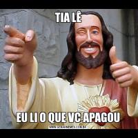 TIA LÊEU LI O QUE VC APAGOU