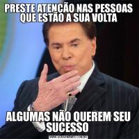 PRESTE ATENÇÃO NAS PESSOAS QUE ESTÃO A SUA VOLTAALGUMAS NÃO QUEREM SEU SUCESSO 
