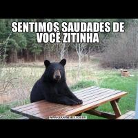 SENTIMOS SAUDADES DE VOCÊ ZITINHA