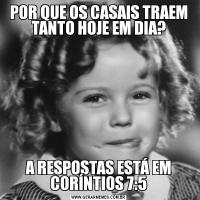 POR QUE OS CASAIS TRAEM TANTO HOJE EM DIA?A RESPOSTAS ESTÁ EM CORÍNTIOS 7:5