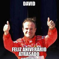 DAVIDFELIZ ANIVERÁRIO ATRASADO