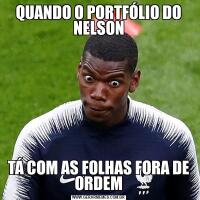 QUANDO O PORTFÓLIO DO NELSONTÁ COM AS FOLHAS FORA DE ORDEM