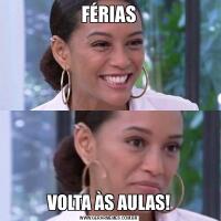 FÉRIASVOLTA ÀS AULAS!