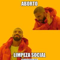 ABORTOLIMPEZA SOCIAL