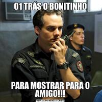 01 TRÁS O BONITINHOPARA MOSTRAR PARA O AMIGO!!!