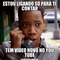 ESTOU LIGANDO SÓ PARA TI CONTARTEM VÍDEO NOVO NO YOU TUBE