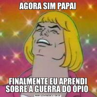 AGORA SIM PAPAIFINALMENTE EU APRENDI SOBRE A GUERRA DO ÓPIO 