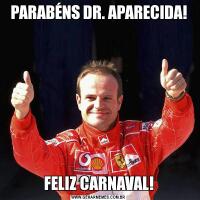 PARABÉNS DR. APARECIDA!FELIZ CARNAVAL!