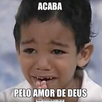 ACABAPELO AMOR DE DEUS