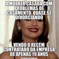 A MULHER CASADA COM PROBLEMAS DE CASAMENTO, QUASE SE DIVORCIANDOVENDO O RECÉM CONTRATADO DA EMPRESA DE APENAS 19 ANOS