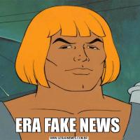 ERA FAKE NEWS 