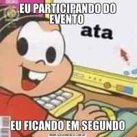 EU PARTICIPANDO DO EVENTO EU FICANDO EM SEGUNDO