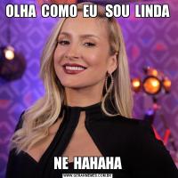 OLHA  COMO  EU   SOU  LINDANE  HAHAHA