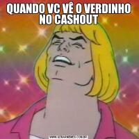 QUANDO VC VÊ O VERDINHO NO CASHOUT